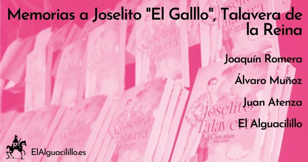 Memorias a Joselito «El Gallo», Talavera de la Reina